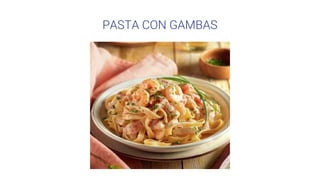 PASTA CON GAMBAS
 
