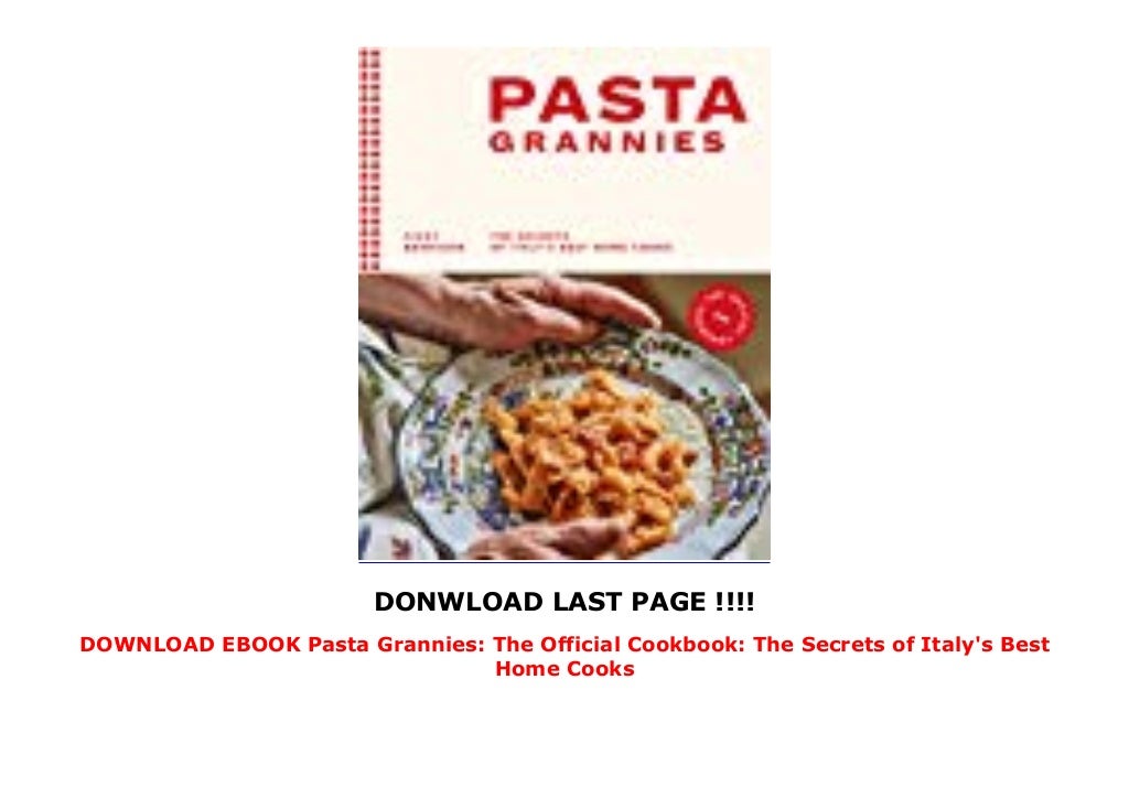 DOWNLOAD EBOOK Pasta Grannies The Official Cookbook The Secrets of