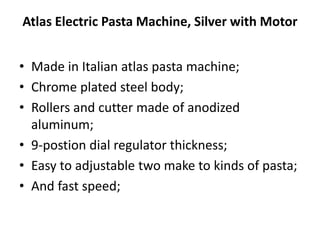 https://image.slidesharecdn.com/pasta-maker-170325165131/85/pasta-maker-7-320.jpg?cb=1672239248