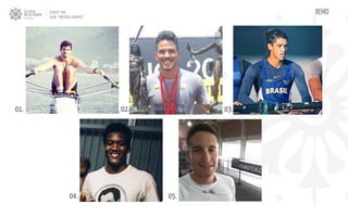 CLIENTE: TAM
FILME: “PRESENTE OLIMPICO”
REMO
01. 02. 03.
04. 05.
 