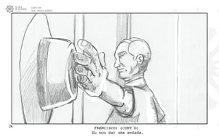 CLIENTE: TAM
FILME: “PRESENTE OLIMPICO”
24. FRANCISCO: (CONT'D)
Eu vou dar uma andada.
 