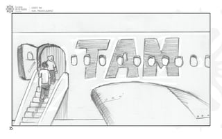 CLIENTE: TAM
FILME: “PRESENTE OLIMPICO”
35.
 