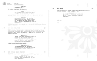 FRANCISCO
Três e meia já...
Um ATLETA se aproxima de FRANCISCO.
ATLETA
Com licença, senhor Flecha? Será que o
você pode dar uma mãozinha pra gente?
Corta FRANCISCO junto aos ATLETAS, dando instruções, como se fosse
técnico.
FRANCISCO
Olha a mão esquerda, a mão esquerda,
rapaz! Crava esse remo na água, parece
que tá com medo da água. Dá aqui esse
remo. É assim, ó, assim que faz. Olha pro
horizonte...
FRANCISCO permanece com a equipe até o fim do sol. PEDRO apenas observa
o avô, realizado.
INT. CASA DE FRANCISCO17 17
MARIA abre um envelope na mesa de sua cozinha. No remetente, nota-se
que a carta foi enviada do Rio de Janeiro. É uma carta de seu marido,
acompanhada de uma foto dele abraçado com seu neto. Enquanto ela lê a
mensagem, vemos imagens de FRANCISCO e PEDRO no Rio de Janeiro, em
momentos felizes.
MARIA (V.O.)
“MARIA, minha doce companheira. Agora eu
entendo por que o Rio de Janeiro é
chamado de Cidade Maravilhosa. Tudo é
bonito e rodeado de natureza.As pessoas
por aqui sorriem sem carecer de motivo. É
assim que eu fico, junto do meu neto
querido: sorrindo que nem bobo...”
INSERT imagens dos ATLETAS remando.
FRANCISCO (V.O.)
“Ver esses meninos tão dedicados,
tentando derrubar as próprias cercas me
recordou que a vida se alimenta de
sonhos”.
EXT. PORTA DA CASA DE FRANCISCO18 18
FRANCISCO retornando de viagem, abraçando MARIA na porta de casa.
FRANCISCO (V.O.)
“Quanto ao PEDRO, eu não tenho como
voltar no tempo e nem sei como vai ser
daqui em diante..”
9.
EXT. JARDIM19 19
FRANCISCO passa cola na pipa rasgada. Ele caminha até a beira da
varanda, segurando a pipa. Olha para o céu.
FRANCISCO (V.O.)
“...mas não vou deixar que as trovoadas
do passado e o nevoeiro do futuro tirem
de mim a alegria do presente. Com amor,
FRANCISCO”.
Fade out.
FIM
10.
CLIENTE: TAM
FILME: “PRESENTE OLIMPICO”
 