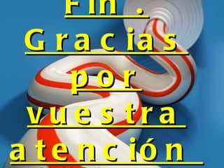 Fin . Gracias por vuestra atención  CREADO POR : José Antonio Espinosa García 3ºD 