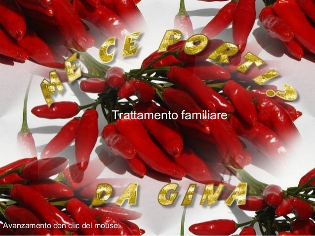 Trattamento familiare
Avanzamento con clic del mouse
 