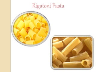 Rigatoni Pasta
 
