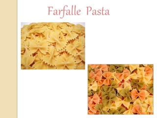 Farfalle Pasta
 