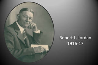 Robert L. Jordan
1916-17
 