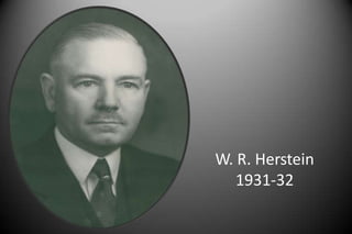 W. R. Herstein
1931-32
 
