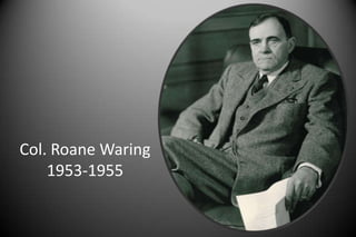 Col. Roane Waring
1953-1955
 