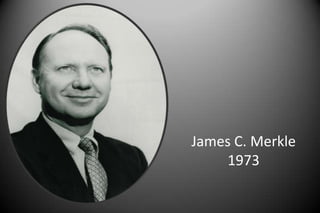 James C. Merkle
1973
 