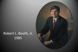 Robert L. Booth, Jr.
1985
 