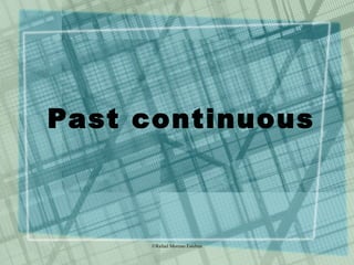Past continuous 