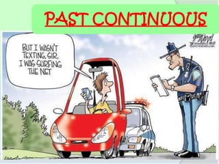 PAST CONTINUOUS
 