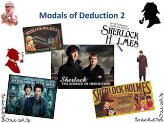 Modals of Deduction 2 