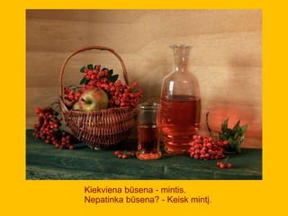 Kiekviena būsena - mintis.
Nepatinka būsena? - Keisk mintį.
 