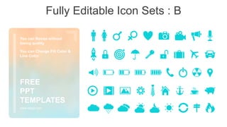 Fully Editable Icon Sets : B
You can Resize without
losing quality
You can Change Fill Color &
Line Color
www.allppt.com
FREE
PPT
TEMPLATES
 