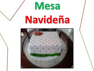 Mesa
Navideña
 