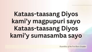 Assemblies of the First Born-Urzadan
Kataas-taasang Diyos
kami’y magpupuri sayo
Kataas-taasang Diyos
kami’y sumasamba sayo
 