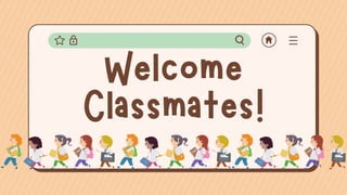 Welcome
Classmates!
 