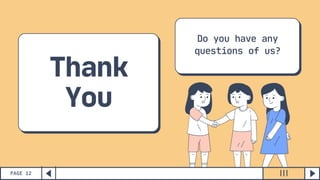 PAGE 12
Thank
You
Do you have any
questions of us?
 