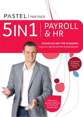 5IN1

PAYROLL
& HR
FOR ANY SIZE AND TYPE OF BUSINESS
Pay once. Get the full 5IN1 Payroll Solution

The Payroll and
HR software
that does it all
for you

Offering you
powerful features
and enhanced
functionality

 
