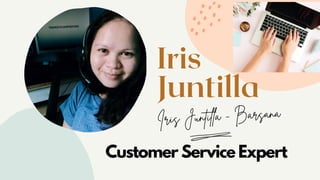 Iris
Juntilla
Iris Juntilla - Barsana
Customer Service Expert
 