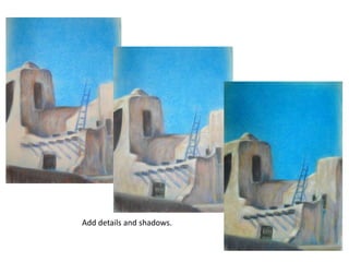 Add details and shadows.