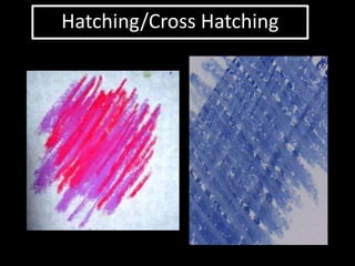 Hatching/Cross Hatching
 