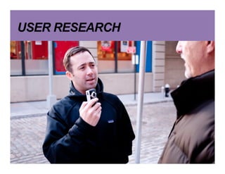 USER RESEARCH
 