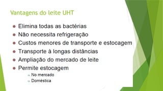 Vantagens do leite UHT
 
