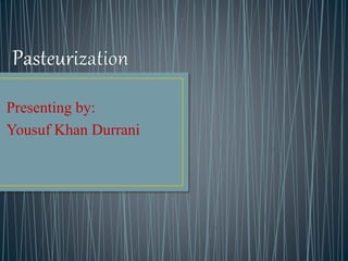 Presenting by:
Yousuf Khan Durrani
 
