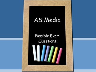 AS Media Possible Exam Questions 