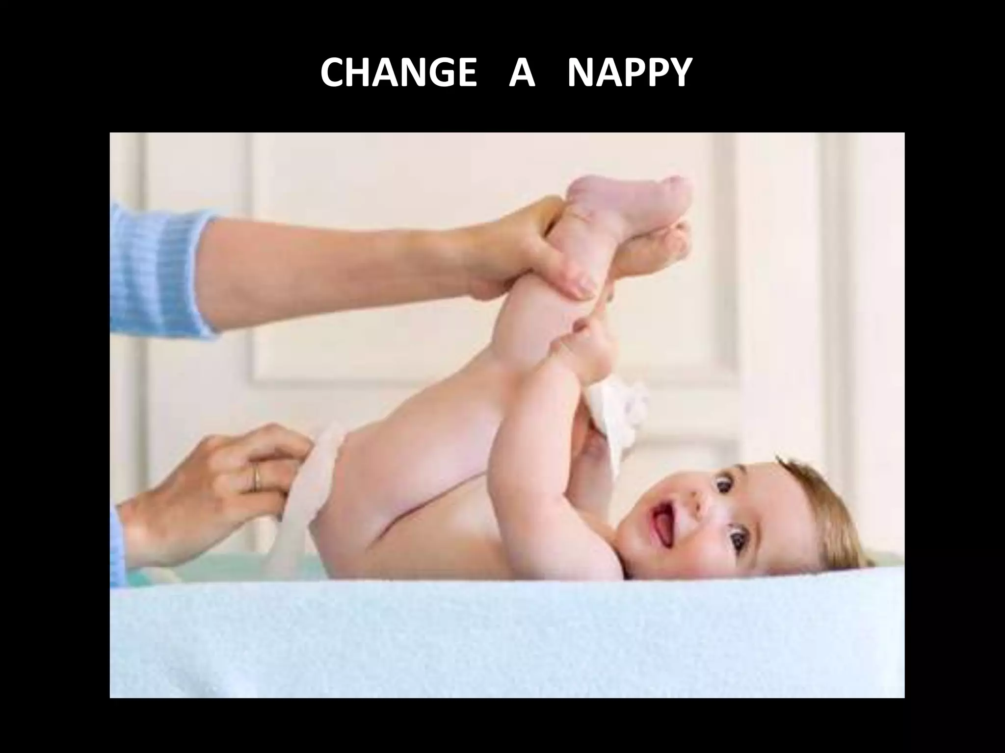 CHANGE A NAPPY