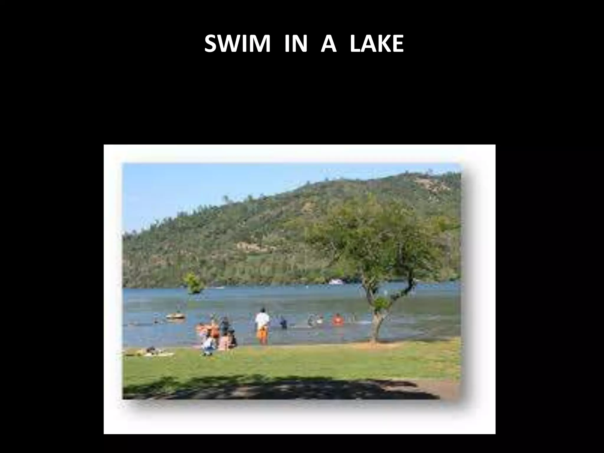 SWIM IN A LAKE