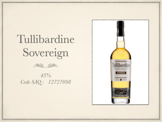 Tullibardine
Sovereign
43%
Code SAQ : 12727098
 