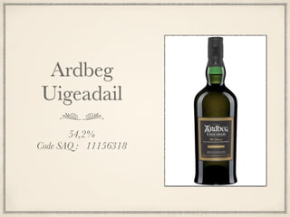 Ardbeg
Uigeadail
54,2%
Code SAQ : 11156318
 