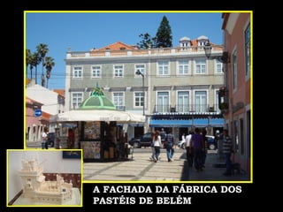 A FACHADA DOS A FACHADA DA FÁBRICA DOS PASTÉIS DE BELÉM 