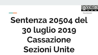 Pietro Chierichetti
Sentenza 20504 del
30 luglio 2019
Cassazione
Sezioni Unite
 