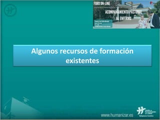 Algunos recursos de formación
existentes
 