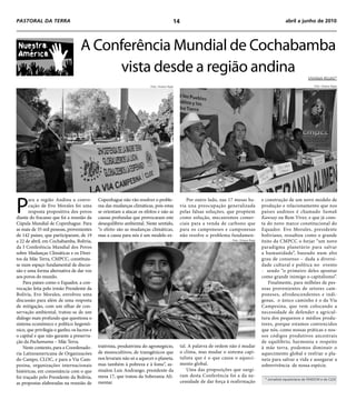 PASTORAL DA TERRA                                                                        14                                                                abril a junho de 2010




                                  A Conferência Mundial de Cochabamba
                                       vista desde a região andina                                                                                                       VIVIANA ROJAS*
                                                                       Foto: Viviana Rojas                                                                                   Foto: Viviana Rojas




P
       ara a região Andina a convo-         Copenhague não vão resolver o proble-                Por outro lado, nas 17 mesas ha-            e construção de um novo modelo de
       cação de Evo Morales foi uma         ma das mudanças climáticas, pois estas            via una preocupação generalizada               produção e relacionamento que nos
       resposta propositiva dos povos       se orientam a atacar os efeitos e não as          pelas falsas soluções, que propõem             países andinos é chamado Sumak
diante do fracasso que foi a reunião da     causas profundas que provocaram este              como solução, mecanismos comer-                Kawsay ou Bem Viver, e que já cons-
Cúpula Mundial de Copenhague. Para          desequilíbrio ambiental. Neste sentido,           ciais para a venda de carbono que              ta do novo marco constitucional do
as mais de 35 mil pessoas, provenientes     “o efeito são as mudanças climáticas,             para os camponeses e camponesas                Equador. Evo Morales, presidente
de 142 países, que participaram, de 19      mas a causa para nós é um modelo ex-              não resolve o problema fundamen-               boliviano, ressaltou como o grande
a 22 de abril, em Cochabamba, Bolivia,                                                                                 Foto: Viviana Rojas   êxito da CMPCC o forjar “um novo
da I Conferência Mundial dos Povos                                                                                                           paradigma planetário para salvar
sobre Mudanças Climáticas e os Direi-                                                                                                        a humanidade”, baseado num alto
tos da Mãe Terra, CMPCC, constituiu-                                                                                                         grau de consenso – dada a diversi-
se num espaço fundamental de discus-                                                                                                         dade cultural e política no evento
são e uma forma alternativa de dar voz                                                                                                       - sendo “o primeiro deles apontar
aos povos do mundo.                                                                                                                          como grande inimigo o capitalismo”.
    Para países como o Equador, a con-                                                                                                          Finalmente, para milhões de pes-
vocação feita pelo irmão Presidente da                                                                                                       soas provenientes de setores cam-
Bolívia, Evo Morales, envolveu uma                                                                                                           poneses, afrodescendentes e indí-
discussão para além de uma resposta                                                                                                          genas, o único caminho é o da Via
de mitigação, com um olhar de con-                                                                                                           Campesina, que vem colocando a
servação ambiental, tratou-se de um                                                                                                          necessidade de defender a agricul-
diálogo mais profundo que questiona o                                                                                                        tura dos pequenos e médios produ-
sistema econômico e político hegemô-                                                                                                         tores, porque estamos convencidos
nico, que privilegia o ganho, os lucros e                                                                                                    que nós, como nossas práticas e nos-
o capital e que não garante a preserva-                                                                                                      sos códigos produtivos ancestrais
ção da Pachamama – Mãe Terra.                                                                                                                de equilíbrio, harmonia e respeito
    Neste contexto, para a Coordenado-      trativista, produtivista do agronegócio,          tal. A palavra de ordem não é mudar            à mãe terra, podemos diminuir o
ria Latinoamericana de Organizacões         de monocultivos, de transgênicos que              o clima, mas mudar o sistema capi-             aquecimento global e resfriar o pla-
do Campo, CLOC, e para a Via Cam-           nos levaram não só a aquecer o planeta,           talista que é o que causa o aqueci-            neta para salvar a vida e assegurar a
pesina, organizações internacionais         mas também à pobreza e à fome”, as-               mento global.                                  sobrevivência de nossa espécie.
históricas, em consonância com o que        sinalou Luis Andrango, presidente da                  Uma das proposições que surgi-
foi traçado pelo Presidente da Bolívia,     mesa 17, que tratou da Soberania Ali-             ram desta Conferência foi a da ne-
                                                                                                                                              * Jornalista equatoriana da FENOCIN e da CLOC
as propostas elaboradas na reunião de       mentar.                                           cessidade de dar força à reafirmação
 