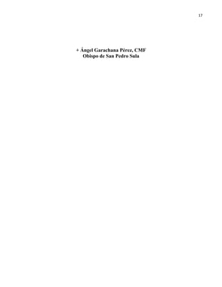 17

+ Ángel Garachana Pérez, CMF
Obispo de San Pedro Sula

 