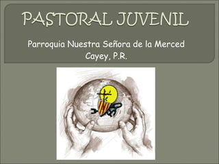Parroquia Nuestra Señora de la Merced Cayey, P.R. 