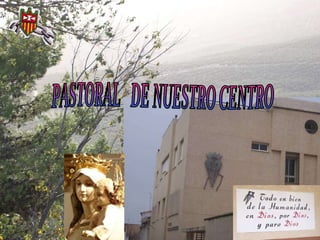PASTORAL  DE NUESTRO CENTRO 