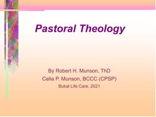 Pastoral Theology
By Robert H. Munson, ThD
Celia P. Munson, BCCC (CPSP)
Bukal Life Care, 2021
 