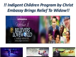 !! Indigent Children Program by Christ
Embassy Brings Relief To Widow!!
 