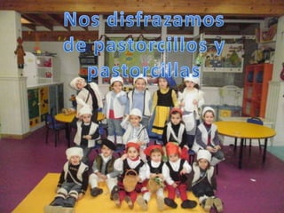 Nos disfrazamos de pastorcillos y pastorcillas