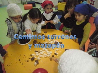 Comimos turrones y mazapán