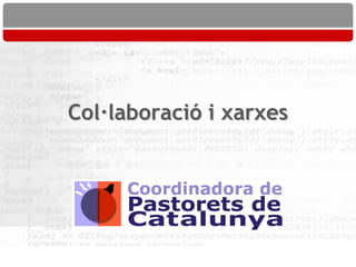 Col·laboració i xarxes
 