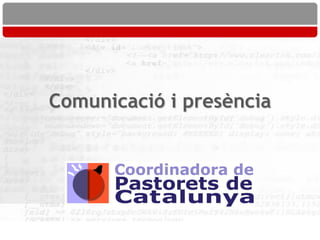 Comunicació i presència
 